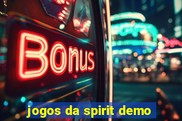 jogos da spirit demo